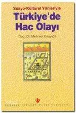 Sosyo-Kültürel Yönleriyle Türkiye'de Hac Olayı