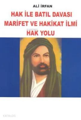 Hak ile Batıl Davası Marifet ve Hakikat İlmi Hak Yolu