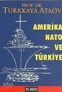 Amerika Nato ve Türkiye