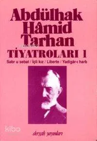 Abdülhak Hâmid Tarhan'ın Tiyatroları 1