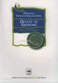 Osmanlı İmparatorluğu'nda Devlet ve Ekonomi