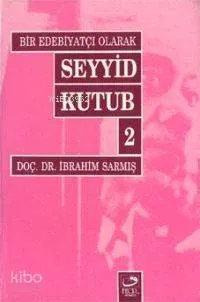 Bir Edebiyatçı Olarak Seyyid Kutub 2
