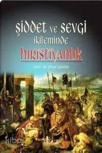 Şiddet ve Sevgi İkliminde Hristiyanlık