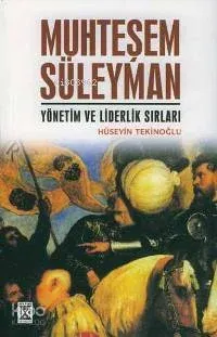 Muhteşem Süleyman Yönetim ve Liderlik Sırları