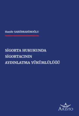 Sigorta Hukukunda Sigortacının Aydınlatma Yükümlülüğü Hanife Sarıibrah