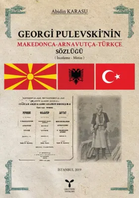 Georgi Pulevski’nin Makedonca Arnavutça Türkçe Sözlüğü %20 indirimli A Georgi Pulevski’nin Makedonca Arnavutça Türkçe Sözlüğü %20 indirimli A