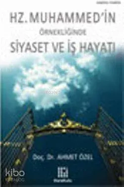 Hz. Muhammed'in Önderliğinde Siyaset ve İş Yaşamı