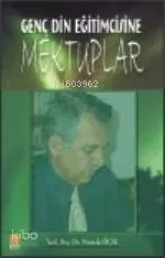Genç Din Eğitimcisine Mektuplar