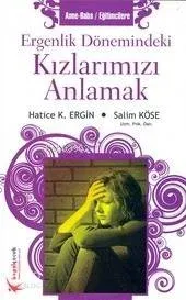 Ergenlik Dönemindeki Kızlarımızı Anlamak