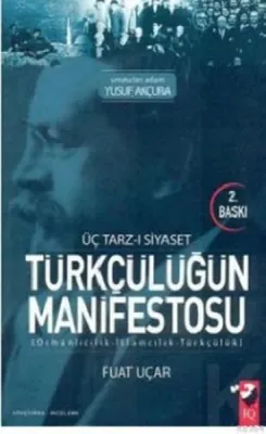 Üç Tarz-ı Siyaset Türkçülüğün Manşfestosu