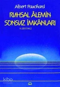 Ruhsal Alemin Sonsuz İmkanları