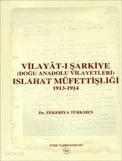 Vilayat-ı Şarkiye (Doğu Anadolu Vilayetleri) Islahat Müfettişliği 1913-1914