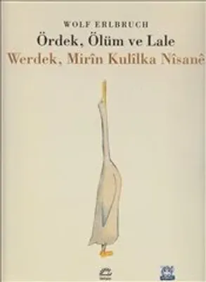 Ördek, Ölüm ve Lale : Werdek, Mirin Kulilka Nisane