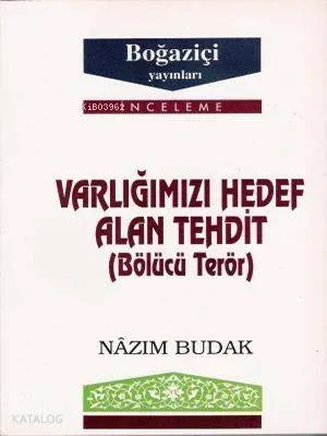 Varlığımızı Hedef Alan Tehtit