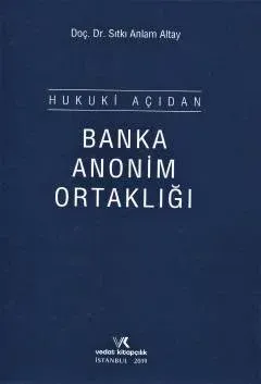 HUKUKİ AÇIDAN BANKA ANONİM ORTAKLIĞI / 2019