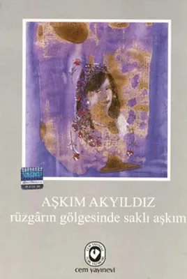 Rüzgarın Gölgesinde Saklı Aşkım Aşkım Akyıldız