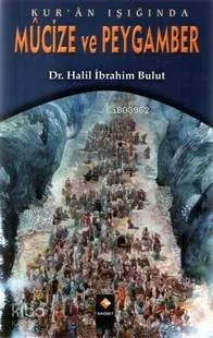 Kur'an Işığında Mucize ve Peygamber