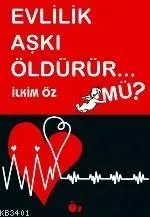 Evlilik Aşkı Öldürür Mü?