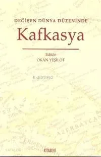 Değişen Dünya Düzeninde Kafkasya