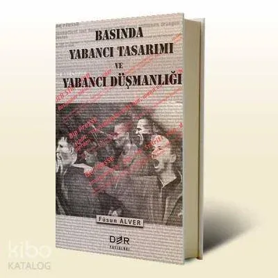Basında Yabancı Tasarımı ve Yabancı Düşmanlığı