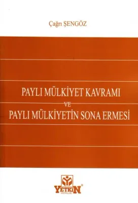 Paylı Mülkiyet Kavramı ve Paylı Mülkiyetin Sona Ermesi