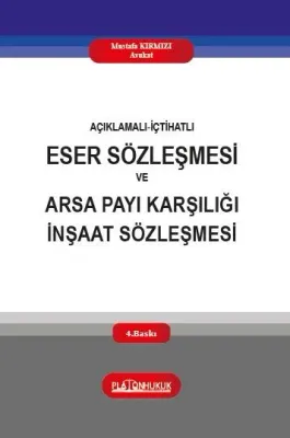 AÇIKLAMALI‐İÇTİHATLIESER SÖZLEŞMESİ VE ARSA PAYI KARŞILIĞI İNŞAAT SÖZL