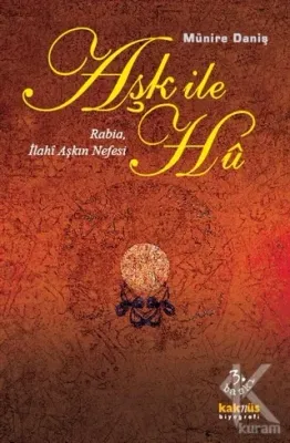 Aşk ile Hu: Rabia İlahi Aşkın Nefesi