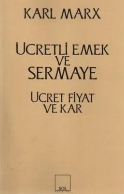 Ücretli Emek ve Sermaye  Ücret Fiyat ve Kar