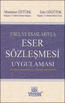 Usul ve Esaslarıyla Eser Sözleşmesi Uygulaması