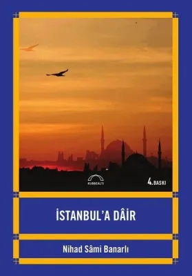 İstanbul'a Dair Nihad Sâmi Banarlı