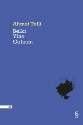 Belki Yine Gelirim Ahmet Telli