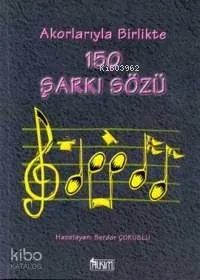 Akorlarıyla Birlikte 150 Şarkı Sözü