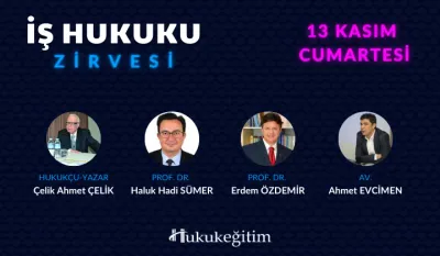 İş Hukuku Zirvesi Video Kaydı