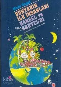 Dünyanın İlk İnsanları Hansel ve Gratel