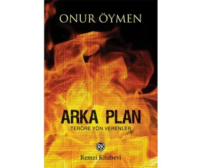 Arka Plan - Teröre Yön Veren