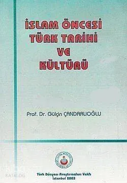 İslam Öncesi Türk Tarihi ve Kültürü
