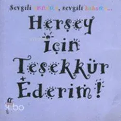 Her Şey İçin Teşekkür Ederim