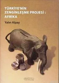 Türkiye'nin Zenginleşme Projesi: Afrika