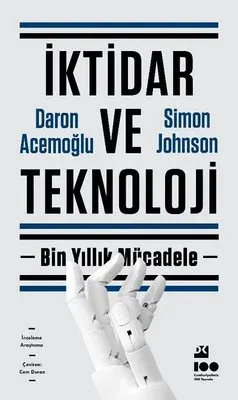 İktidar ve Teknoloji - Bin Yıllık Mücadele Daron Acemoğlu