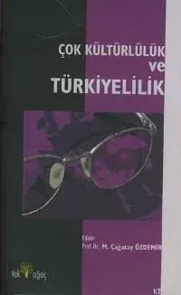 Çok Kültürlülük ve Türkiyelilik