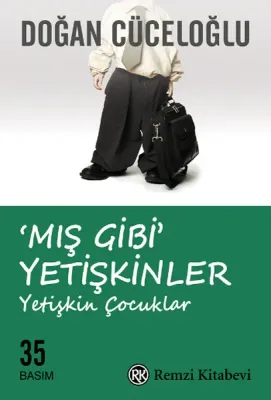 Mış Gibi Yetişkinler : Yetişkin Çocuklar