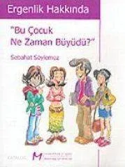 "bu Çocuk Ne Zaman Büyüdü'"