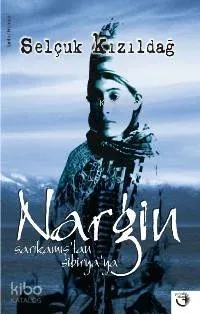 Sarıkamış'tan Sibirya'ya Nargin