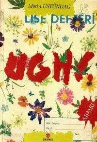 Ugh ! Lise Defteri