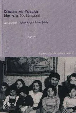 Kökler ve Yollar - Türkiye'de Göç Süreçleri