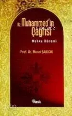 Hz. Muhammed'in Çağrısı - Mekke Dönemi