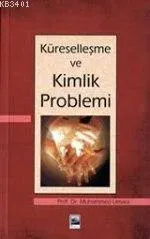 Küreselleşme ve Kimlik Problemi