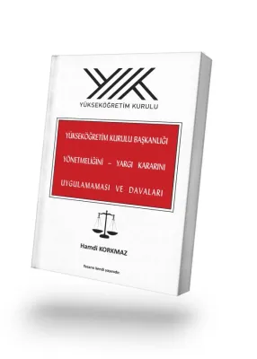 YÜKSEKÖĞRETİM KURULU BAŞKANLIĞI YÖNETMELİĞİNİ – YARGI KARARINI UYGULAM