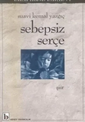Sebepsiz Serçe Suavi Kemal Yazgıç