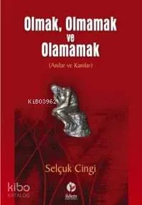 Olmak, Olmamak ve Olamamak
